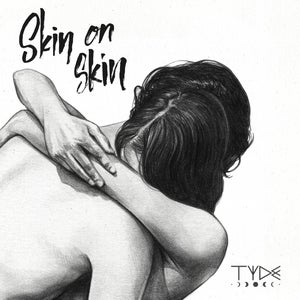 Artwork for track: Skin On Skin by TYDE