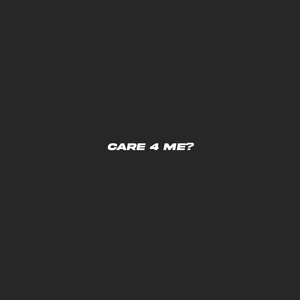 Artwork for track: Care 4 Me? by CYRIL