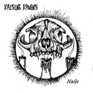 Artwork for track: Nails by Raising Ravens