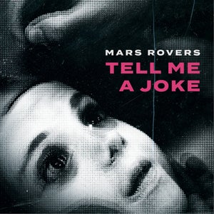 Artwork for track: Tell Me A Joke by Mars Rovers