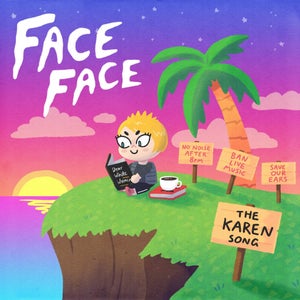 Artwork for track: The Karen Song by FACE FACE