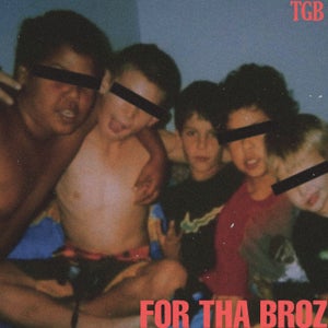 Artwork for track: For Tha Broz by TGB