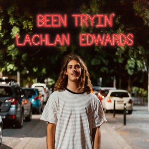 Artwork for track: Been Tryin' by Lachlan Edwards