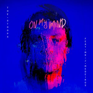 Artwork for track: On My Mind (Feat. Mr J Medeiros) by The Stoops