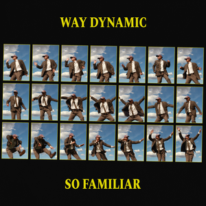 Artwork for track: So Familiar by Way Dynamic