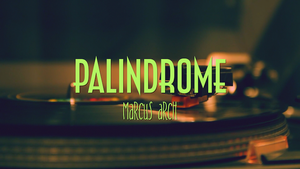 Artwork for track: Palindrome by Marcus Arch