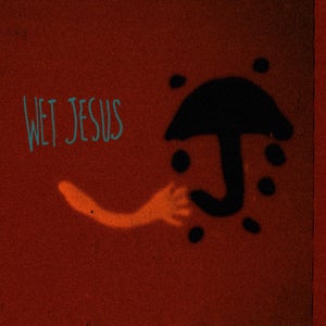 Artwork for track: Wet Jesus by Daggy Man