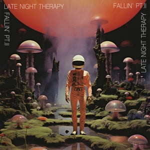 Artwork for track: Fallin' Pt.II by Late Night Therapy