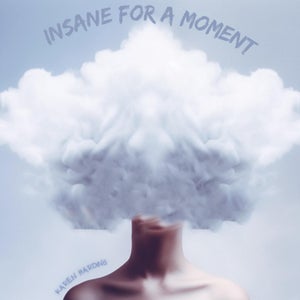 Artwork for track: Insane For A Moment by Karen Harding