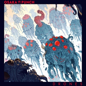 Artwork for track: Drones by Osaka Punch