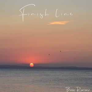 Artwork for track: Finish Line by Bree Rusev