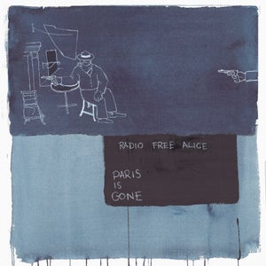 Artwork for track: Paris is Gone by Radio Free Alice