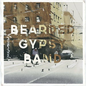 Artwork for track: Would It Be All by Bearded Gypsy Band