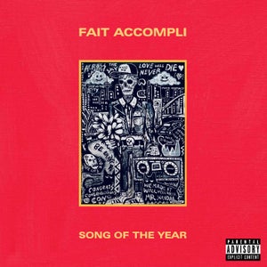 Artwork for track: SONG OF THE YEAR by FAIT ACCOMPLI