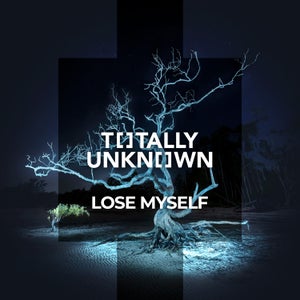 Artwork for track: Lose Myself by Totally Unknown