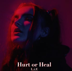 Artwork for track: Hurt or Heal by L.i.E