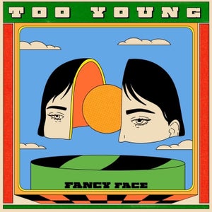 Artwork for track: Too Young by Fancy Face