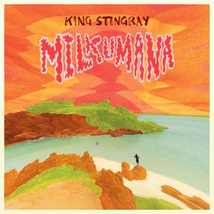 Artwork for track: Milkumana by King Stingray