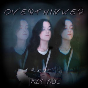 Artwork for track: Overthinker by Jazy Jade