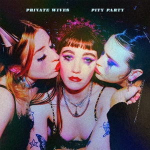 Artwork for track: Pity Party by Private Wives