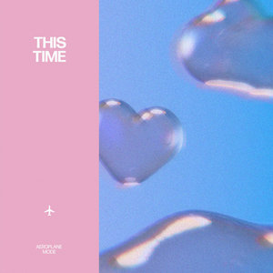 Artwork for track: This Time  by Aeroplane Mode