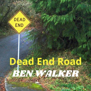 Artwork for track: Dead End Road by Ben Walker