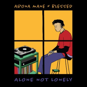 Artwork for track: Alone Not Lonely [Ft. BLESSED] by ARONA MANE