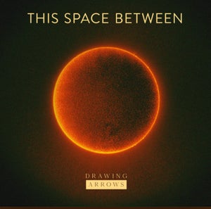 Artwork for track: This Space Between by Drawing Arrows