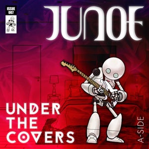 Artwork for track: Under The Covers by JUNOE