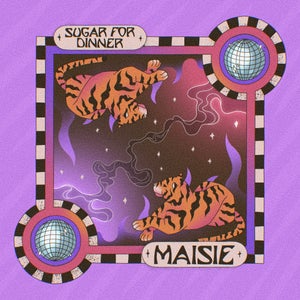 Artwork for track: Sugar for Dinner by Maisie