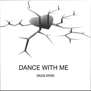 Artwork for track: DANCE WITH ME by Dallas Atkins