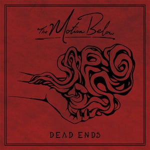 Artwork for track: Dead Ends by The Motion Below