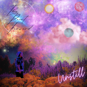 Artwork for track: Unstill by This Point Forward