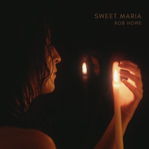 Artwork for track: Sweet Maria by Rob Howe