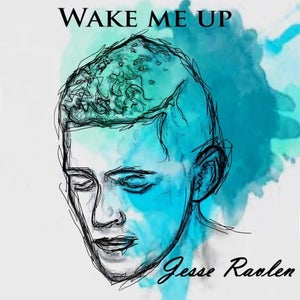 Artwork for track: Wake Me Up by Jesse Ravlen
