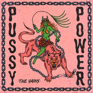Artwork for track: Pussy Power by The Vains