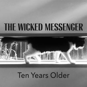 Artwork for track: Ten Years Older by The Wicked Messenger