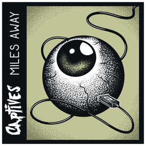 Artwork for track: Miles Away by Captives