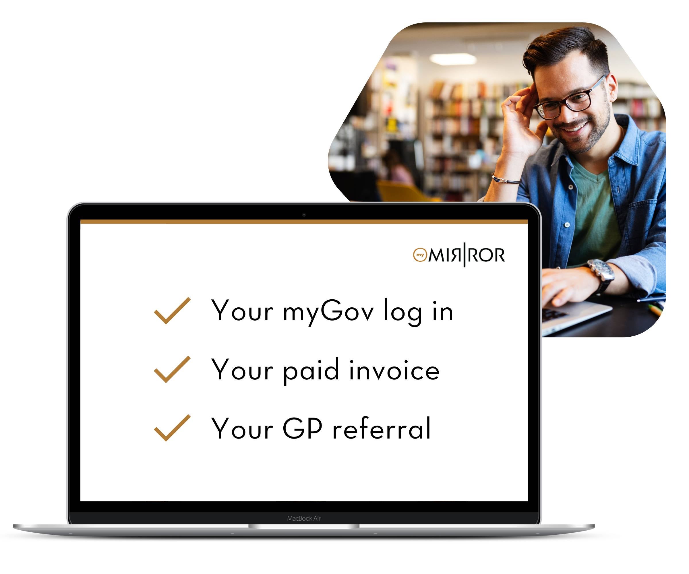 what you need for a Medicare claim: myGov login, paid invoice and GP referral